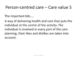 person centred values essay term paper example  65279implement person centred approaches in health and social care 11 define person centred values