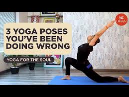 3 yoga poses you ve been doing wrong