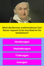 Jul 14, 2021 · every guy should know a handful of good questions to ask a girl. What Did German Mathematician Carl Trivia Answers Quizzclub