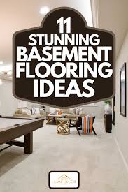 Ted covers the flooring options for several situations so you can decide what basement floor is right for you. 11 Stunning Basement Flooring Ideas Home Decor Bliss