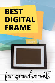 the best digital frame for grandpas