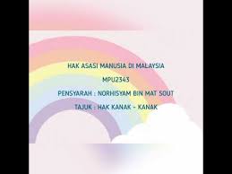 Suruhanjaya hak asasi manusia malaysia (suhakam) telah ditubuhkan oleh parlimen di bawah hak asasi manusia suruhanjaya malaysia akta 1999, akta 597. Hak Kanak Kanak Youtube