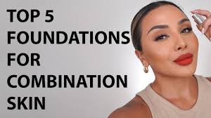 foundations for combination skin 2022