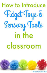 introduce fidget toys in the clroom