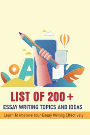 list of 200 essay writing topics and