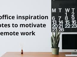 The lockdown has been hard for most of us. 11 Office Inspiration Quotes To Motivate In Remote Work Peoplebox