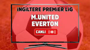 Canlı izle Manchester United Everton Maçı S Sport şifresiz ve canlı maç izle  - Tv100 Spor