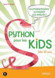 Python pour les kids - Jason R. Briggs - Librairie Eyrolles