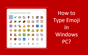 how to type emoji in windows 10 pc