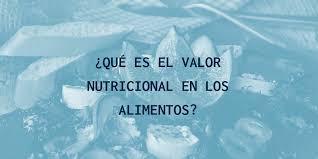 valor nutricional en los alimentos