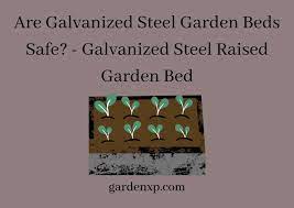 Are Galvanized Steel Garden Beds Safe