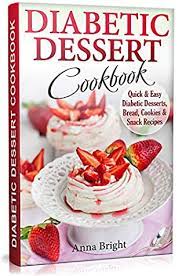 Fluffy strawberry dessert for diabetics, useful hints for persons with diabetes, taco compuesto for… Diabetic Dessert Cookbook Quick And Easy Diabetic Desserts Bread Cookies And Snacks Recipes Enjoy Keto Low Carb And Gluten Free Desserts By Anna Bright