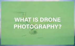 what is drone photography a beginner s