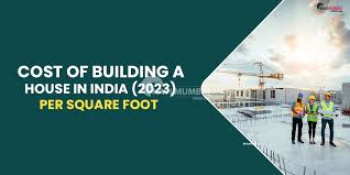 Cost Of Building A House In India 2023