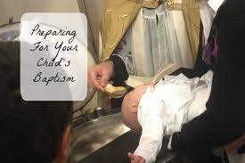 preparing for your child s baptism