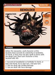 My best advice is to find an old monster manual i for 3.5 and look it / modify it yourself. Beholder Custom Card Paizo Pathfinder Adventure Card Game Community Cards Drivethrucards Com