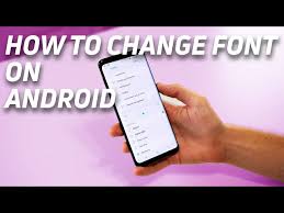 How To Change Fonts For Android Here Is How To Do It