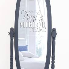 How To Paint A Mirror Frame Salvaged
