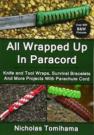 Check spelling or type a new query. All Wrapped Up In Paracord Knife And Tool Wraps Survival Bracelets And More Projects With Parachute Cord Tomihama Nicholas 8601200609165 Amazon Com Books