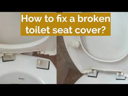 How To Fix A Broken Toilet Seat Cover