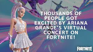 Ariana Grande x Fortnite Rift Tour: the Apogee of Pop Culture or Just the  Beginning? | by 西島 伊佐武｜Isamu Nishijima | Headline Asia Publication | Medium