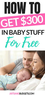 10 Ways To Get Free Baby Stuff This Month Arts And Budgets