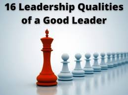 So remember to lead by example. 16 Leadership Qualities You Will Need To Be A Good Leader