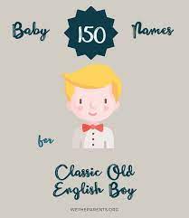 150 clic old english boy names and