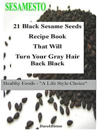 Fenugreek oil the main ingredient natural sulfur powder sesame oil clove coconut oil, black stone, henna, amla. 21 Black Sesame Seeds Recipe Book That Will Turn Your Gray Hair Back Black By Darek Birton Overdrive Ebooks Audiobooks And Videos For Libraries And Schools
