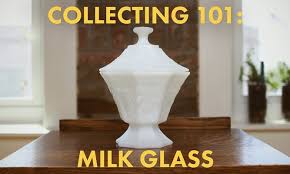 Collecting Milk Glass Estates Net