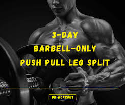 3 day barbell only full body workout