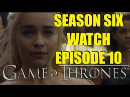 of thrones season six watch 10