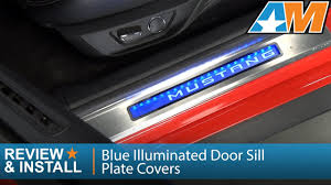 2015 2017 Mustang Blue Illuminated Door Sill Plate Covers Review Install