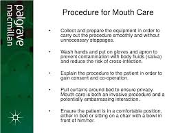 This article outlines the procedure for bed bathing a patient. Ppt Mouth Care Powerpoint Presentation Free Download Id 343599