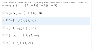 Solved Given The Derivative Of The Function Use Sign Cha