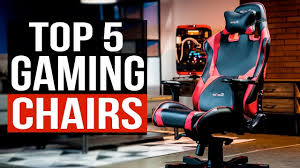 top 5 best gaming chair 2023 you