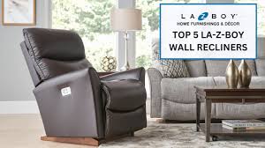 the top 5 la z boy wall recliners you