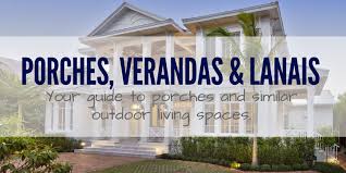 Porches Verandas And Lanais Oh My