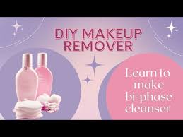 bi phase cleanser diy makeup remover