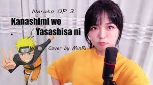 Naruto OP 3 - Kanashimi wo Yasashisa ni Cover by MinRi - YouTube