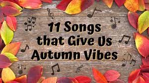 11 Songs That Give Us Autumn Vibes - CET