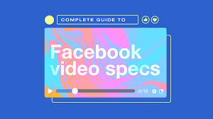 video length and facebook specs