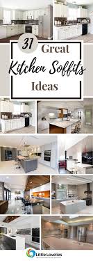 Hide the whole soffit by putting it just over the cabinets to give your kitchen a much better fashionable and glamorous look. 31 Creative Kitchen Soffits Ideas Things You Never Heard About