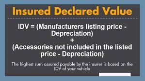 What Is Idv And Why Insured Declared Value Is Important