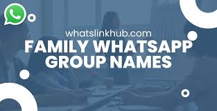 250 best family whatsapp group names
