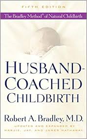 Husband Coached Childbirth Fifth Edition The Bradley