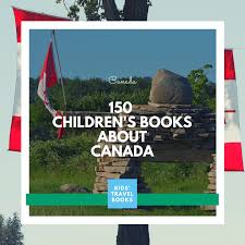 Canada eh? Amazing list of 150 Children s books set in Canada
