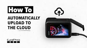 gopro how to automatically upload your