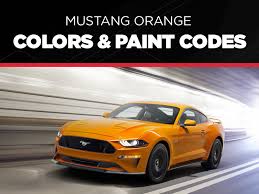 Orange Mustang Colors Paint Codes Lmr Com