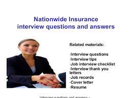 But how can you optimize your chances of getting into the insurance industry, or of making a move to a more profitable position?careful preparation for the interview is the key. Nationwide Insurance Interview Questions And Answers